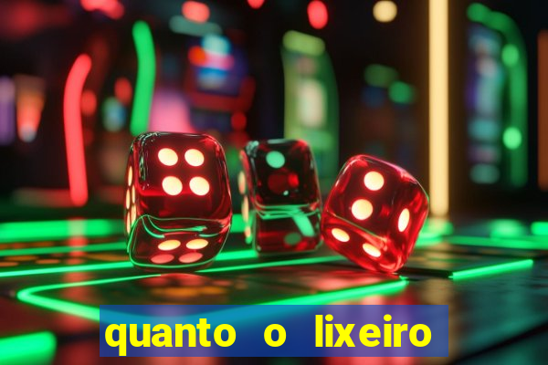 quanto o lixeiro ganha por ano